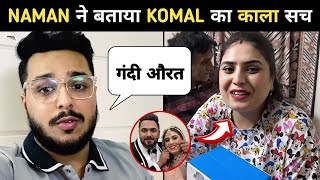 Naman Sachdeva angry REPLY to KOMAL THAKRAL 🤬  Komal Ne Sab Barbad Kar Diya  Paras Thakral [upl. by Noyrb]