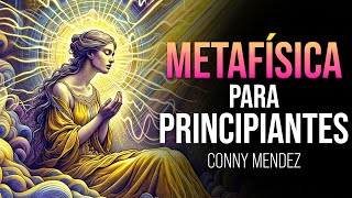 Guía METAFÍSICA PARA PRINCIPIANTES  Conny Mendez [upl. by Nauqahs231]