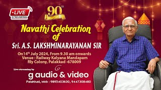 Navathi Celebration of SriAS LAKSHMINARAYANAN SIR on 14th JULY 2024 930 Am onwards [upl. by Celle465]