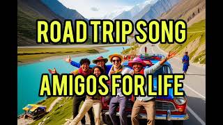 Amigos for life  Road trip The playlist 2024 [upl. by Ynalem]