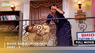 Bhide Bana Crorepati I FULL MOVIE  Part 3  Taarak Mehta Ka Ooltah Chashmah Ep 1872 to 1874 [upl. by Ducan]