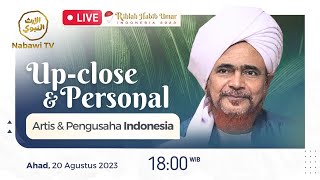 🔴LIVE UpClose amp Personal Artist dan Pengusaha Indonesia bersama Habib Umar bin Hafidz  Nabawi TV [upl. by Woolson]