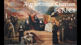 Ep 3 Original Spirit Identification and Transmission of the Charism  Augustinian Charism Series [upl. by Wiebmer]