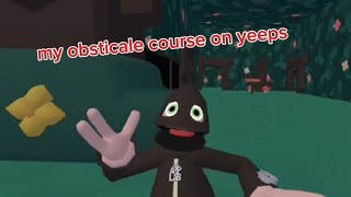 today I showed u guys an obstacle course I made on yeeps [upl. by Levitus]