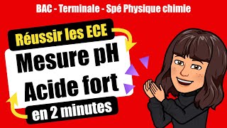 👩‍🔬Réussir lECE de Spécialité Physique Chimie  MESURE de pH  ACIDE FORT  TERMINALE [upl. by Cadmarr]