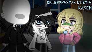 The CreepyPastas meet a toxic Karen  Gacha Club  Part 1  GcmmGCS [upl. by Fulton]