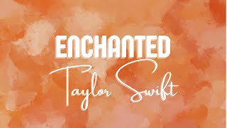 Taylor Swift  Enchanted Taylors Version Lyrics [upl. by Agni270]