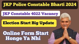 JKP Police Constable Recruitment 2024 ll 4022 JKP Constable Vacancy  Online Form Start Honge Ya Nhi [upl. by Ytissahc]