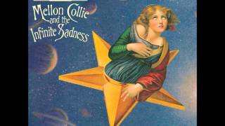 Mellon Collie and the Infinite Sadness [upl. by Ecirrehs]