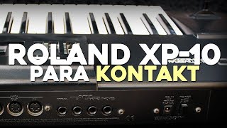 Roland XP10 para Kontakt NKI por Laureano Larsen [upl. by Gildas]