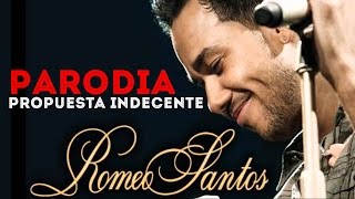 Romeo Santos  Propuesta Indecente  Parodia INN Propuesta Insolente [upl. by Wilow868]