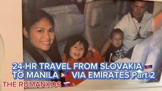 OUR 24HOUR TRAVEL FROM SLOVAKIA 🇸🇰 TO MANILA 🇵🇭 VIA EMIRATES  PART 2 [upl. by Dulciana609]