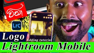 How to Add Your Logo on Photos in lightroom mobile app Sinhala lightroom [upl. by Mauchi566]