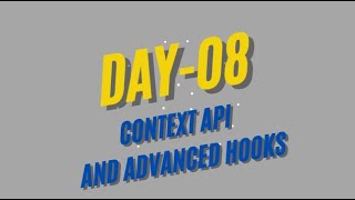 Day 8 Context API and advanced hooks in reactjs [upl. by Ekusoyr]