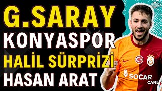 Galatasaray Konyaspor  Halil Dervişoğlu mu oynuyor  Torreira Devrim Özkan  Hasan Arat [upl. by Novahs]