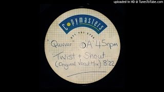 QuivverTwist amp Shout Original Vocal Mix [upl. by Burke]