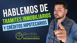 Hablemos de CREDITOS HIPOTECARIOS y TRAMITES INMOBILIARIOS [upl. by Veronica]