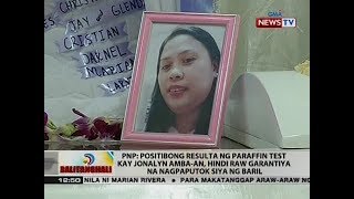 PNP Positibong resulta ng paraffin test kay Jonalynhindi raw garantiya na nagpaputok siya ng baril [upl. by Ajtak646]