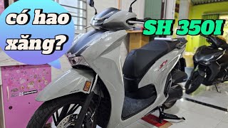 Honda SH 350I đầy bình xăng đi được bao nhiêu km MỨC TIÊU HAO NHIÊN LIỆU của Sh 350i [upl. by Adniroc]