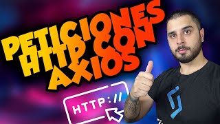 Peticiones HTTP con AXIOS [upl. by Michigan242]