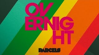 Parcels  Overnight Official Audio [upl. by Annoyt]