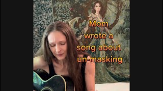 Mom wrote a song about unmasking last night❤️❤️❤️ [upl. by Agnella519]