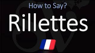 How to Pronounce Rillettes CORRECTLY What does Rillettes mean in French [upl. by Atnovart]