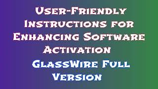 Installation Guide for Activating GlassWire  GlassWire 2024 Download [upl. by Niklaus153]