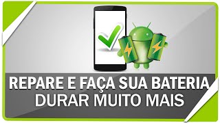 Como reparar e fazer sua bateria do android durar muito mais [upl. by Haseena261]