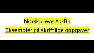 Video 300 A2B1 norskprøve eksempler på skriftlige oppgaver [upl. by Gregoor]