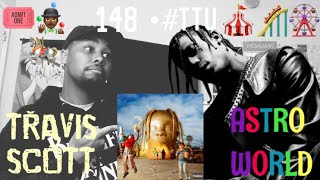 EPISODE 148 Travis Scott  ASTROWORLD ALBUM REACTION  REVIEW [upl. by Cordalia]