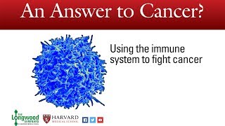 An Answer to Cancer Using the immune system to fight cancer  Longwood Seminar [upl. by Onavlis]