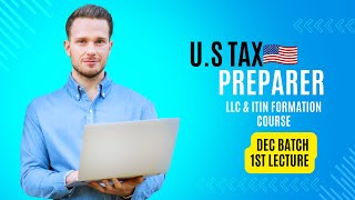 US Tax Preparation LLC amp ITIN FORMATION Course  Lecture 1 [upl. by Hgielek]