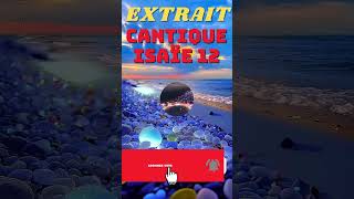 CANTIQUE DU JOUR Extrait Cantique dIsaïe 12 [upl. by Lonee]