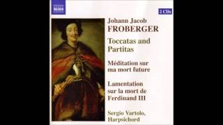 JJ Froberger Toccatas and Partitas for Harpsichord Sergio Vartolo 12 [upl. by Koeppel]