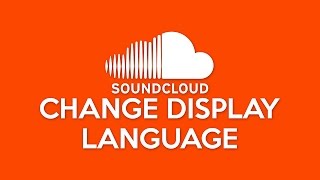 How to Change SoundCloud Display Language [upl. by Roxie]