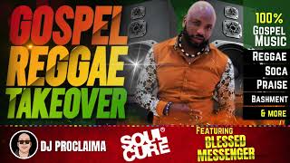 GOSPEL REGGAE  Blessed Messenger  Gospel Reggae Takeover  DJ Proclaima  100 Gospel [upl. by Rhyne996]