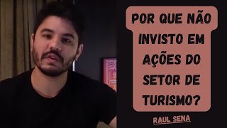 Por que não invisto em ações do setor de turismo [upl. by Zeena]