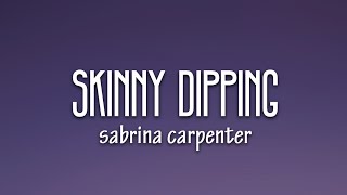 Sabrina Carpenter  Skinny Dipping Lyrics [upl. by Oiluj]