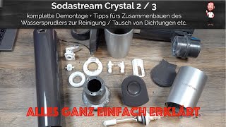 Sodastream Crystal 2  3  Demontieren  Reparieren  Reinigen  Dichtung tauschen  Einfach erklärt [upl. by Maje]