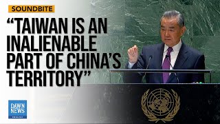 Wang Yi Claims Taiwan is an Inalienable Part of Chinas Territory  Dawn News English [upl. by Silsby341]