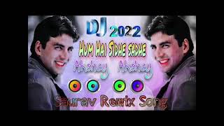 Deepak DJ remixHum hal Sidhe Sadhe Akshay Akshay [upl. by Esirehs]