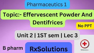 Effervescent Powder And Dentifrices B Pharmacy 1st Sem Unit 2  Pharmaceutics 1  RxSolutions [upl. by Eeimaj]