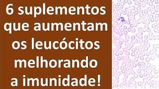 6 suplementos que aumentam os glóbulos brancos e incrementam sua imunidade  Dr Marco Menelau [upl. by Adnauqaj]