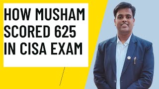 How Mr Musham Scored 625 in CISA Exam  CISA Success Stories [upl. by Nitsa188]