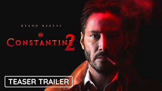 JOHN CONSTANTINE 2  Teaser Trailer 2024 Keanu Reeves Movie  DC Comics  Warner Bros [upl. by Edmunda]