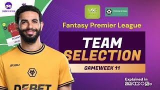 FPL TEAM SELECTION  GAMEWEEK 11  FPL 202425  Gamefication [upl. by Evaleen]