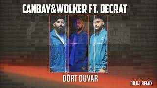 Canbay amp Wolker feat Decrat  Dört Duvar REMİX [upl. by Ludovico]