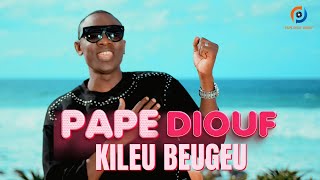 Pape Diouf  Kileu Beugeu Clip Officiel [upl. by Endys160]