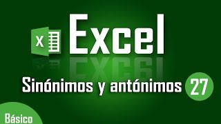 Como usar sinónimos y antónimos en Excel  Capítulo 27 [upl. by Elish853]